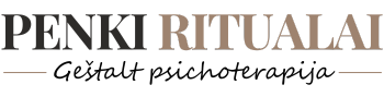 Penki ritualai Geštalt psichoterapija